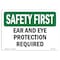 Signmission OSHA SAFETY FIRST Sign, Ear And Eye Protection Required, 10in X 7in Decal, 10" W, 7" H, Landscape OS-SF-D-710-L-10580 - alternate 1